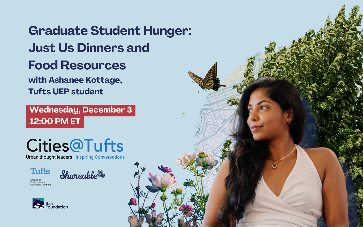 Promo graphic for free and virtual Cities@Tufts event, "Graduate Student Hunger: Just Us Dinners and Food Resources" with Ashanee Kottage on Wednesday, December 3 at noon ET.